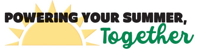 Powering Your Summer, Together